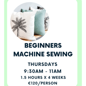 Beginner Machine Sewing - Thursdays - 4 Weeks - Starting June 12th