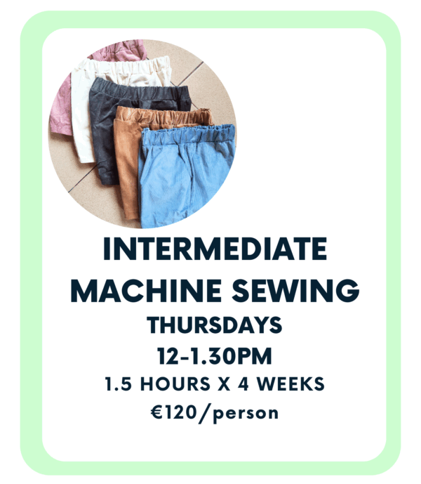 Intermediate Machine Sewing - 4 Weeks - Starting 12th June